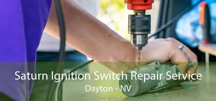Saturn Ignition Switch Repair Service Dayton - NV