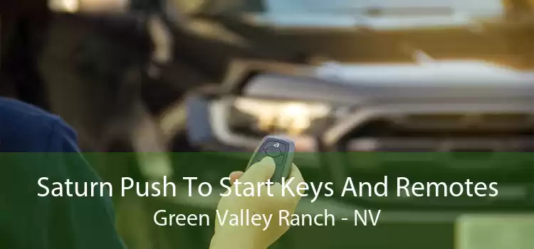 Saturn Push To Start Keys And Remotes Green Valley Ranch - NV