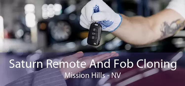 Saturn Remote And Fob Cloning Mission Hills - NV