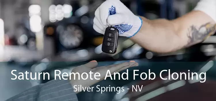 Saturn Remote And Fob Cloning Silver Springs - NV