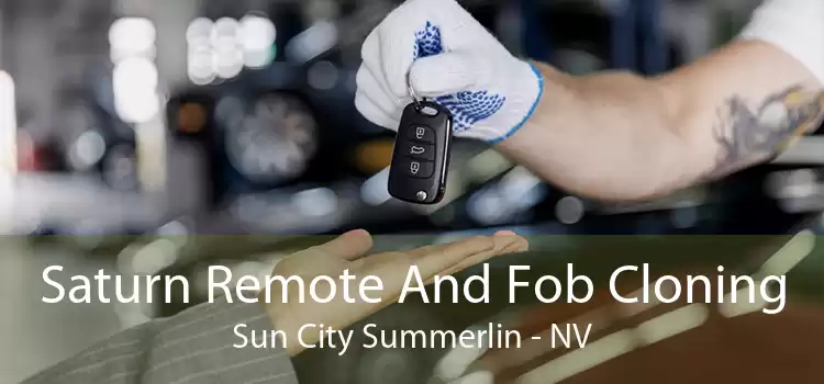 Saturn Remote And Fob Cloning Sun City Summerlin - NV