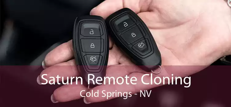 Saturn Remote Cloning Cold Springs - NV