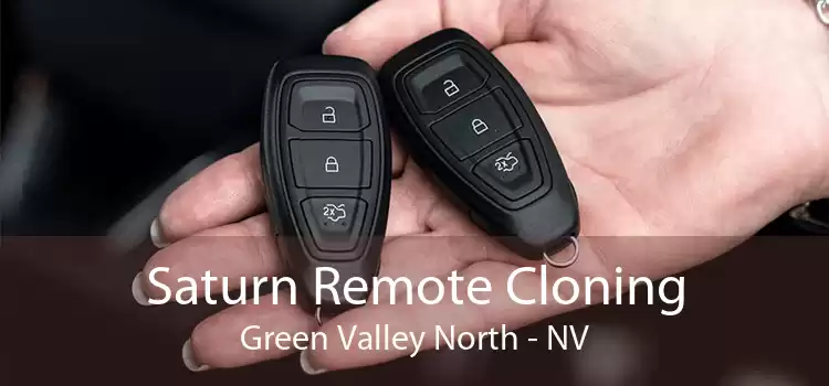 Saturn Remote Cloning Green Valley North - NV