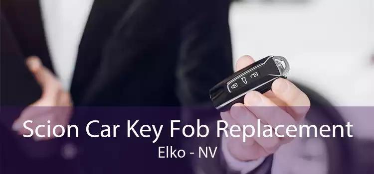 Scion Car Key Fob Replacement Elko - NV
