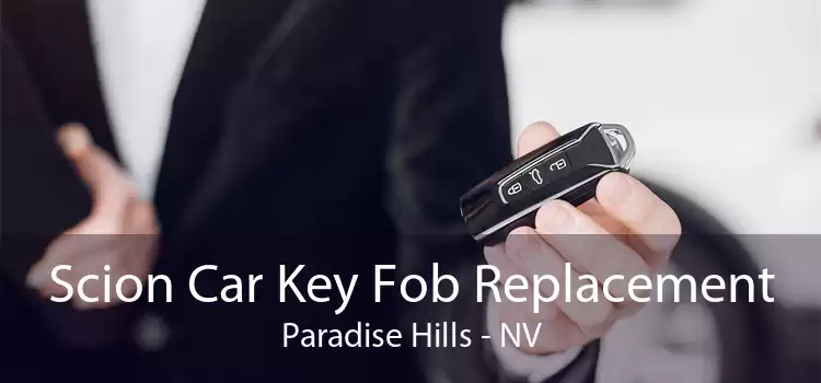 Scion Car Key Fob Replacement Paradise Hills - NV