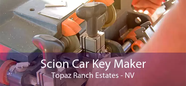 Scion Car Key Maker Topaz Ranch Estates - NV