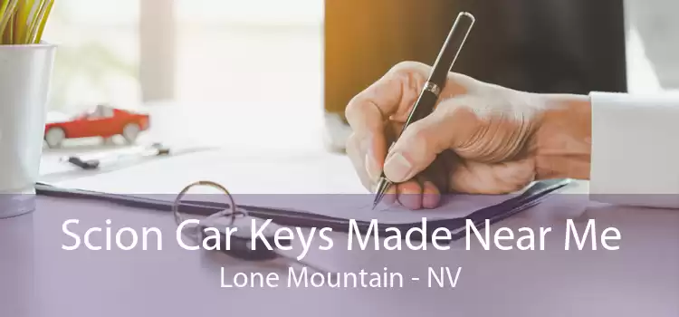 Scion Car Keys Made Near Me Lone Mountain - NV