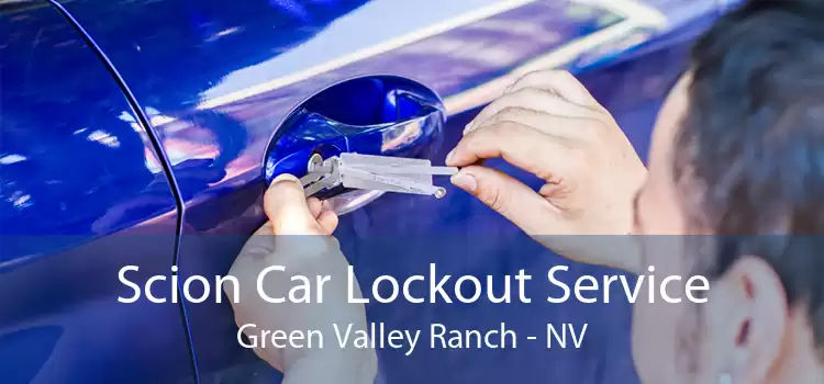 Scion Car Lockout Service Green Valley Ranch - NV