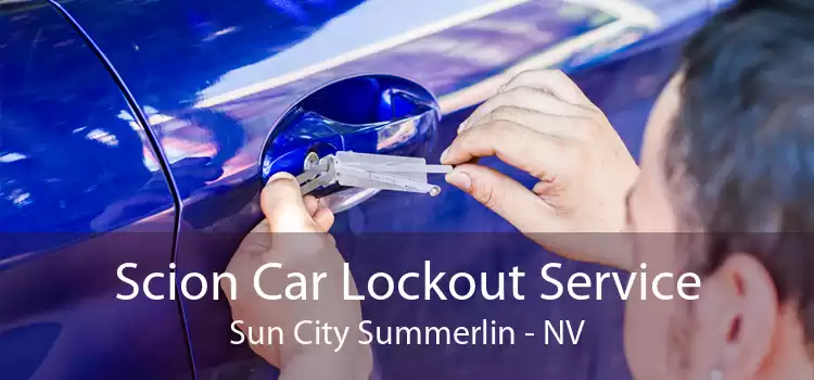 Scion Car Lockout Service Sun City Summerlin - NV