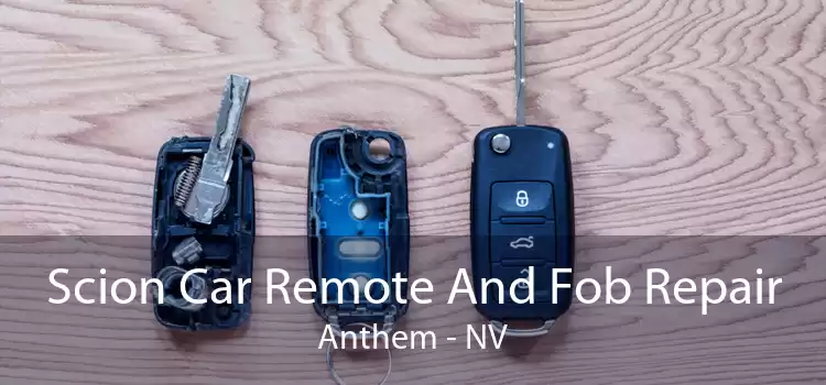 Scion Car Remote And Fob Repair Anthem - NV