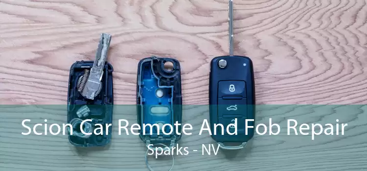 Scion Car Remote And Fob Repair Sparks - NV