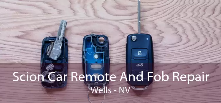 Scion Car Remote And Fob Repair Wells - NV