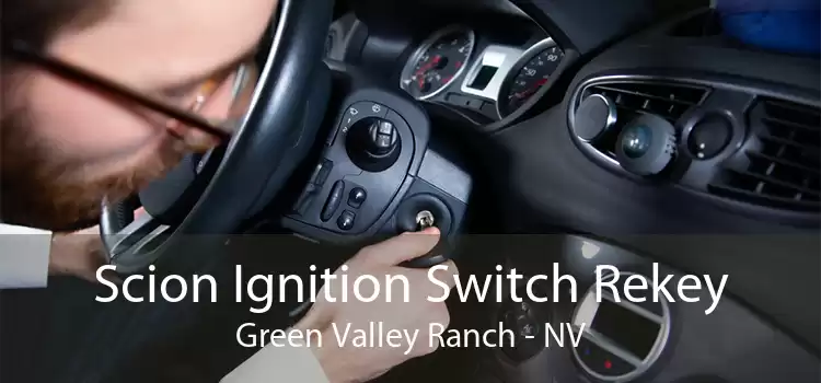 Scion Ignition Switch Rekey Green Valley Ranch - NV