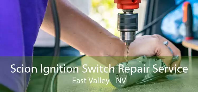 Scion Ignition Switch Repair Service East Valley - NV