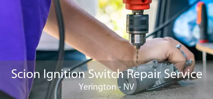 Scion Ignition Switch Repair Service Yerington - NV