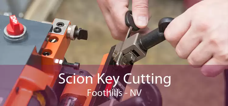 Scion Key Cutting Foothills - NV