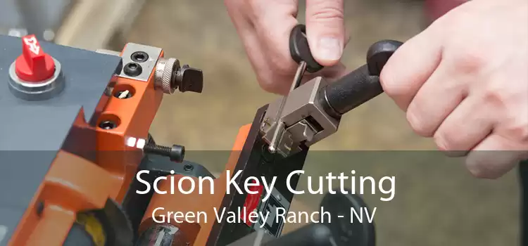 Scion Key Cutting Green Valley Ranch - NV