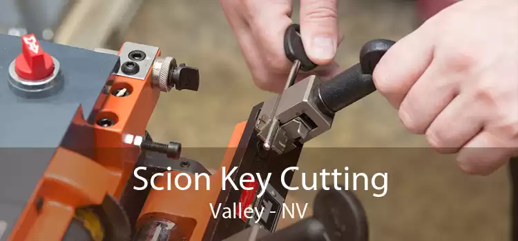 Scion Key Cutting Valley - NV