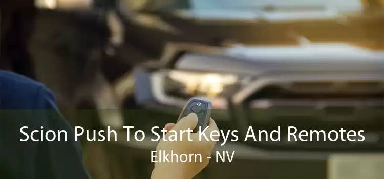 Scion Push To Start Keys And Remotes Elkhorn - NV