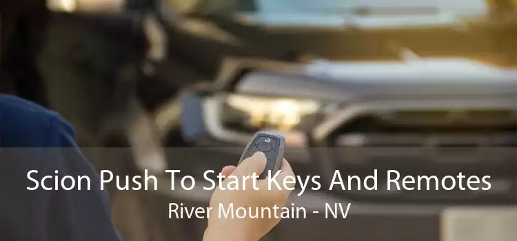 Scion Push To Start Keys And Remotes River Mountain - NV
