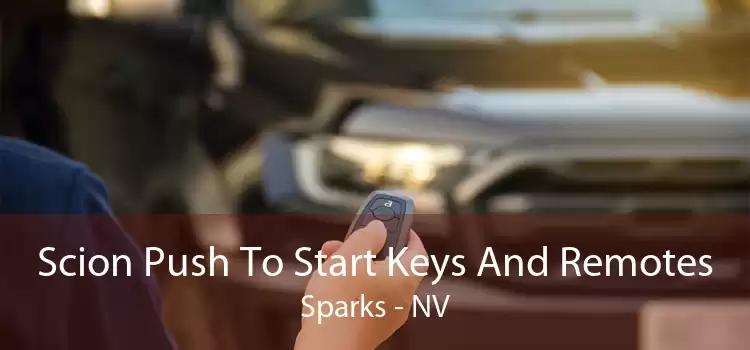 Scion Push To Start Keys And Remotes Sparks - NV