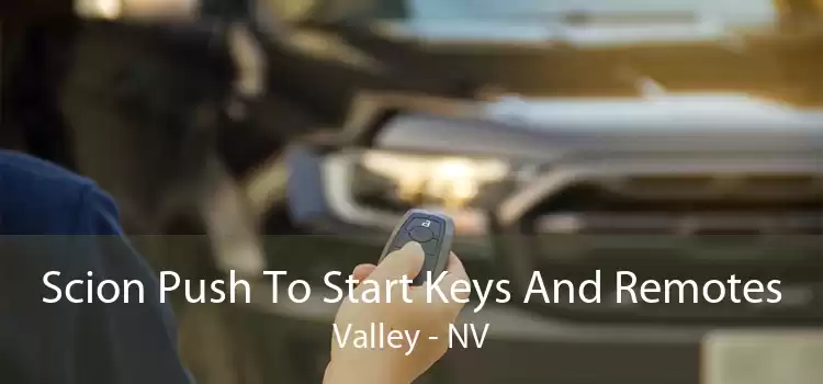 Scion Push To Start Keys And Remotes Valley - NV