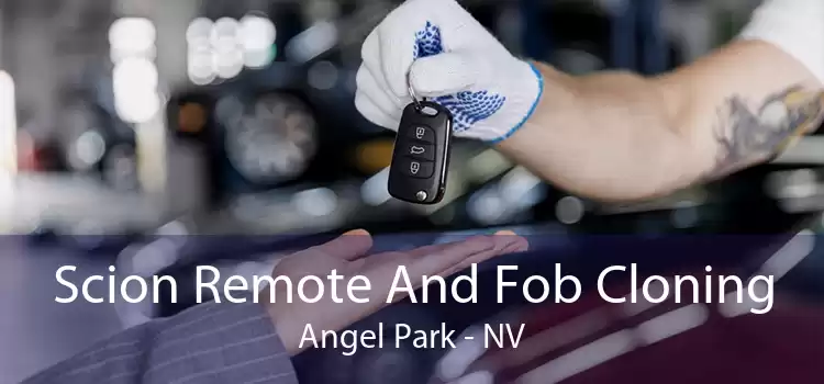 Scion Remote And Fob Cloning Angel Park - NV