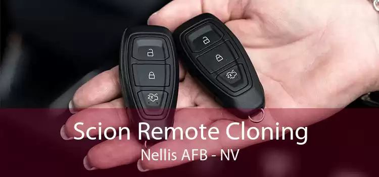 Scion Remote Cloning Nellis AFB - NV