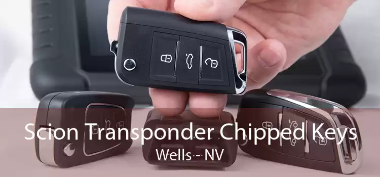Scion Transponder Chipped Keys Wells - NV