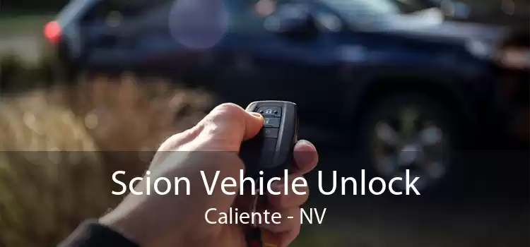 Scion Vehicle Unlock Caliente - NV