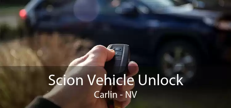 Scion Vehicle Unlock Carlin - NV
