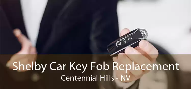 Shelby Car Key Fob Replacement Centennial Hills - NV