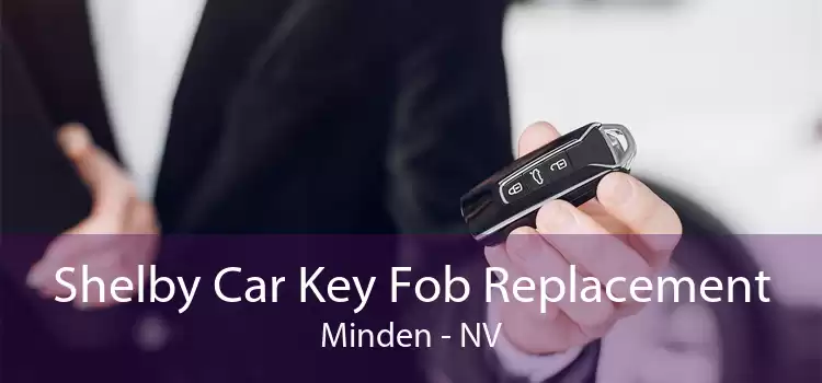 Shelby Car Key Fob Replacement Minden - NV