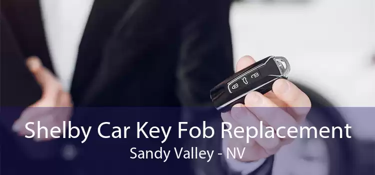 Shelby Car Key Fob Replacement Sandy Valley - NV