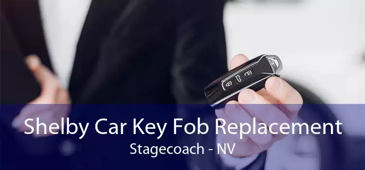 Shelby Car Key Fob Replacement Stagecoach - NV