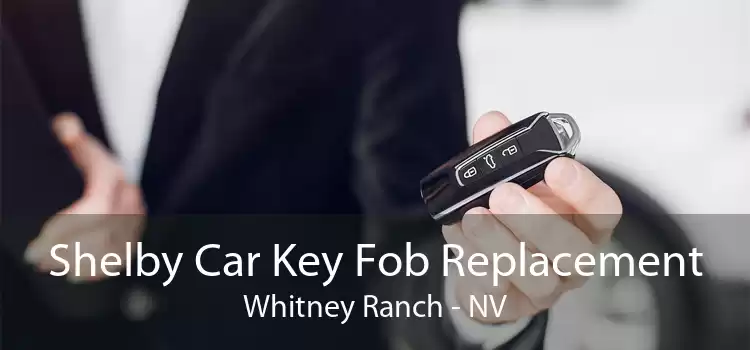 Shelby Car Key Fob Replacement Whitney Ranch - NV