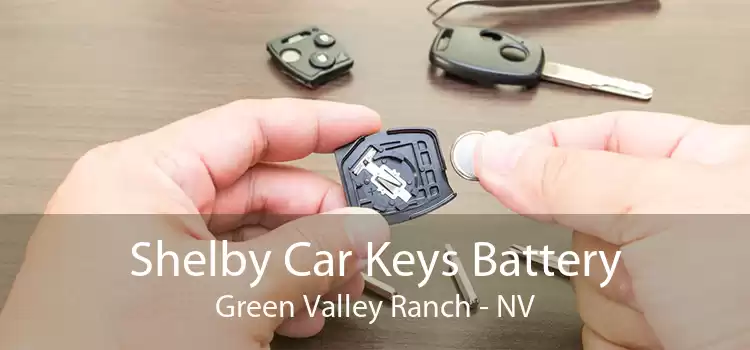 Shelby Car Keys Battery Green Valley Ranch - NV