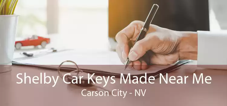 Shelby Car Keys Made Near Me Carson City - NV