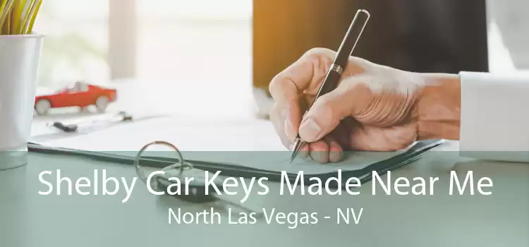 Shelby Car Keys Made Near Me North Las Vegas - NV