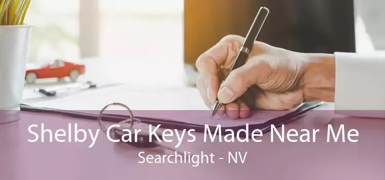 Shelby Car Keys Made Near Me Searchlight - NV
