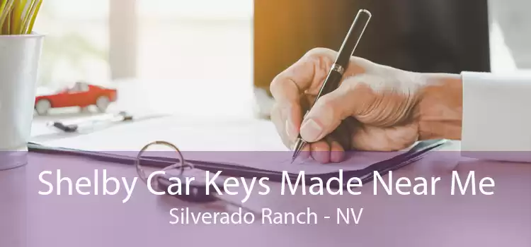 Shelby Car Keys Made Near Me Silverado Ranch - NV