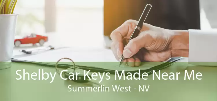 Shelby Car Keys Made Near Me Summerlin West - NV