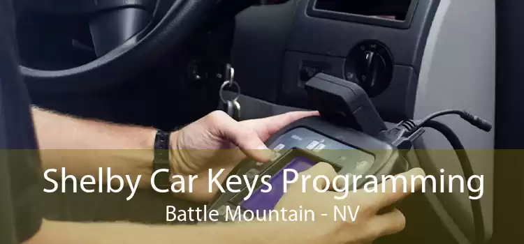 Shelby Car Keys Programming Battle Mountain - NV