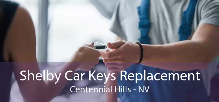 Shelby Car Keys Replacement Centennial Hills - NV