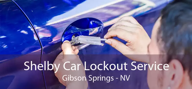 Shelby Car Lockout Service Gibson Springs - NV
