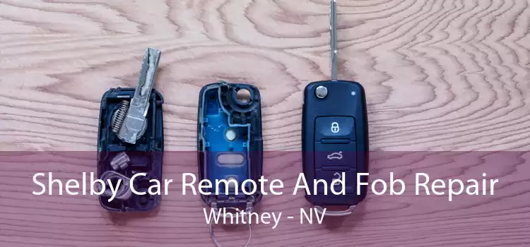 Shelby Car Remote And Fob Repair Whitney - NV
