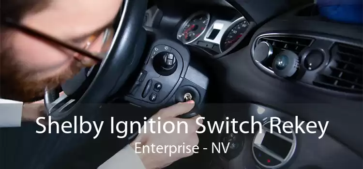 Shelby Ignition Switch Rekey Enterprise - NV