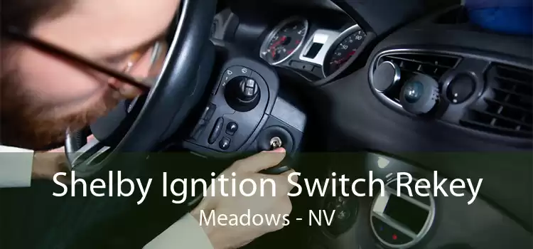 Shelby Ignition Switch Rekey Meadows - NV