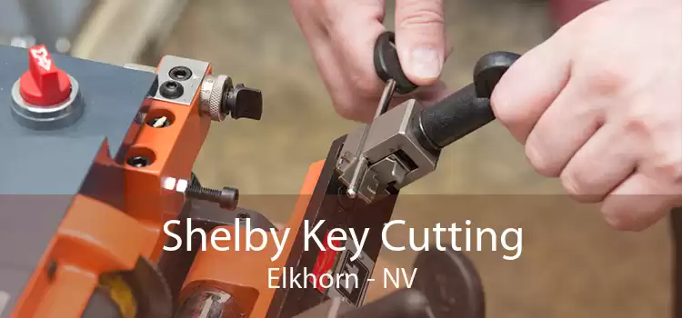 Shelby Key Cutting Elkhorn - NV