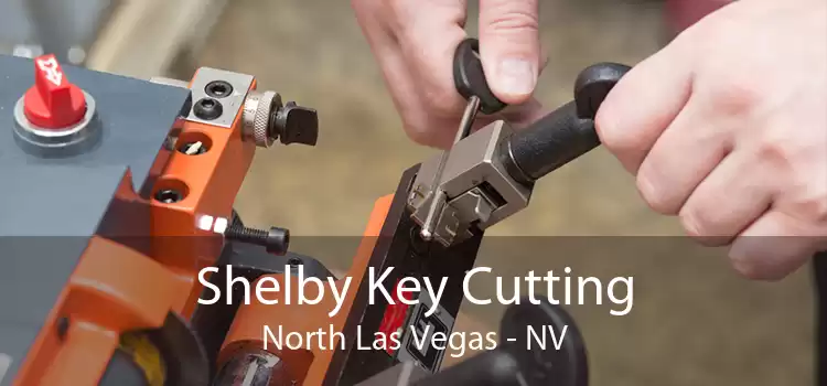 Shelby Key Cutting North Las Vegas - NV